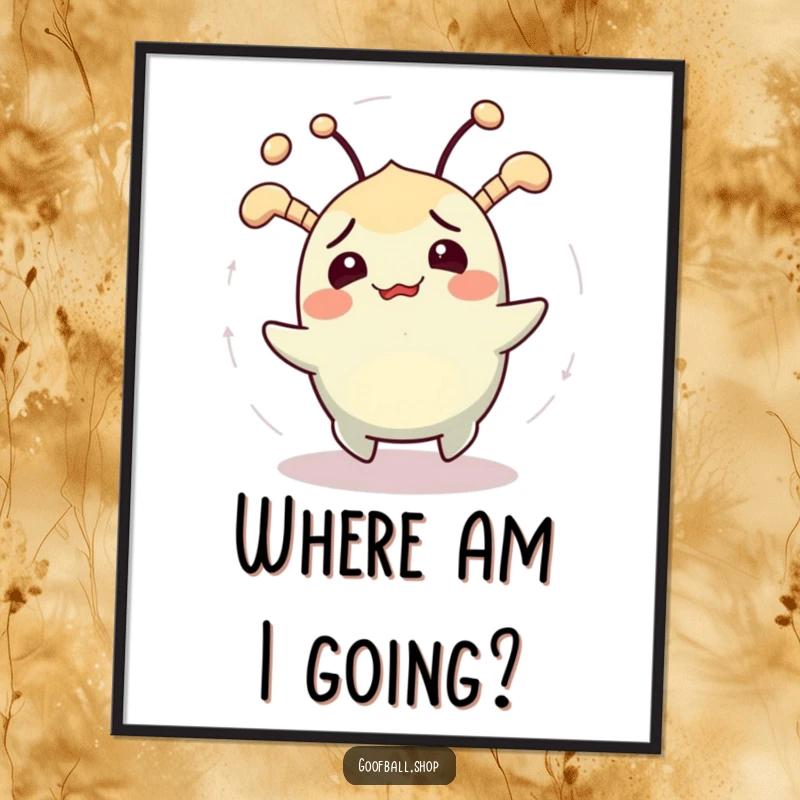 Funny poster of a cheerfully confused creature with jiggling antennae spinning in circles, humorous wall art.